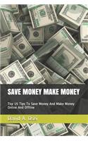 Save Money Make Money