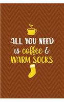 All You Need Is Coffee & Warm Socks: Notebook Journal Composition Blank Lined Diary Notepad 120 Pages Paperback Brown Zigzag Fuzzy