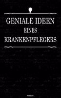 Geniale Ideen eines Krankenpflegers Notizbuch