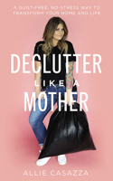 Declutter Like a Mother