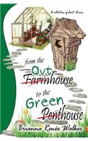 From the Outhouse to the Greenhouse