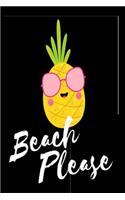 Beach Please: Funny Pineapple Tropical Vacation Gift Notebook