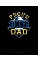 Proud Soccer Dad: Unruled Composition Book