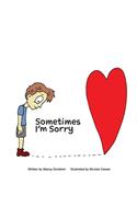 Sometimes I'm Sorry