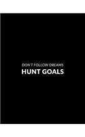 Don't Follow Dreams Hunt Goals 2019 Planners: Weekly Planner 2019 - Weekly Views with To-Do Lists, Funny Holidays & Inspirational Quotes - 2019 Organizer with Vision Board, Yearly Calendar and 2(Motivational Planner 2019)
