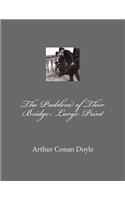 The Problem of Thor Bridge: Large Print