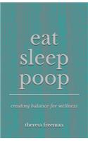 Eat Sleep Poop