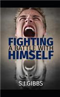 Fighting a Battle with Himself
