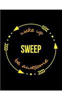 Wake Up Sweep Be Awesome Notebook for a Chimney Sweeper, Composition Journal