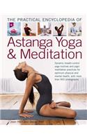 The Practial Encyclopedia of Astanga Yoga & Meditation: Dynamic Breath-Control Yoga Routines and Yogic Meditation Practices for Optimum Physical and Mental Health, with More Than 900 Photographs