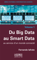 Du Big Data au Smart Data: Au service d'un monde connecte