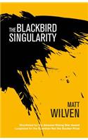 The Blackbird Singularity