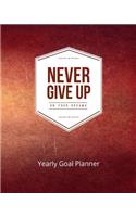 Never Give Up on Your Dreams Yearly Goal Planner