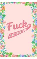 Fuck Arthritis Journal Notebook: Blank Floral Lined Ruled for Writing 6x9 120 Pages