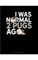 I Was Normal 2 Pugs Ago: Cornell Notes Notebook