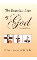 Boundless Love of God: A Holy Spirit Story