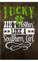 Lucky Aint Nothin Like a Southern Girl