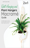 Wall Hanging and Plant Hangers Macrame Guide [2 Books in 1]