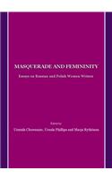 Masquerade and Femininity: Essays on Russian and Polish Women Writers