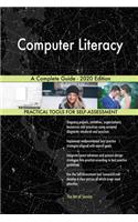 Computer Literacy A Complete Guide - 2020 Edition