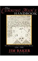 Cunning Man's Handbook: The Practice of English Folk Magic 1550-1900