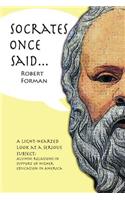 Socrates Once Said