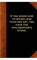 Ben Franklin Quote Journal Spend Less Philosopher's Stone Vintage Style: (Notebook, Diary, Blank Book)(Famous Quotes Journals Notebooks Diaries)