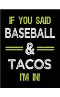 If You Said Baseball & Tacos I'm in: Baseball Doodle Sketch Books