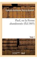 Paul, Ou La Ferme Abandonnée. 2e Édition.Tome 1