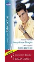 Un Mysterieux Chirurgien - Reunis Pour La Vie - Un Espoir de Bonheur (Harlequin Blanche)
