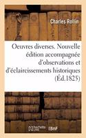 Oeuvres Diverses. Nouvelle Édition Accompagnée d'Observations Et d'Éclaircissements Historiques