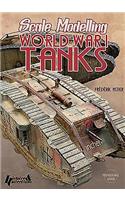 Scale Modelling World War I Tanks