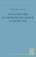 Pour l'Histoire de l'Amour Au Moyen Age