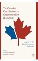 The Canadian Contribution to a Comparative Law of Secession