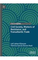 Civil Society, Rhetoric of Resistance, and Transatlantic Trade