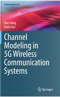 Channel Modeling in 5g Wireless Communication Systems