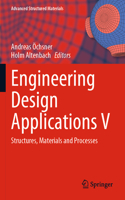 Engineering Design Applications V: Structures, Materials and Processes