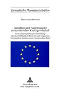 Ausschluss Und Austritt Aus Der Personalistischen Kapitalgesellschaft: (103 Europaeische Hochschulschriften Recht)