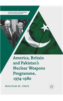 America, Britain and Pakistan's Nuclear Weapons Programme, 1974-1980