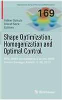 Shape Optimization, Homogenization and Optimal Control: Dfg-Aims Workshop Held at the Aims Center Senegal, March 13-16, 2017