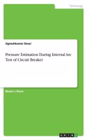 Pressure Estimation During Internal Arc Test of Circuit Breaker