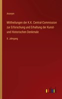 Mittheilungen der K.K. Central-Commission zur Erforschung und Erhaltung der Kunst- und Historischen Denkmale: X. Jahrgang