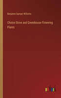Choice Stove and Greenhouse Flowering Plants
