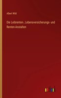 Die Leibrenten-, Lebensversicherungs- und Renten-Anstalten