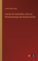 Litteratur der Grammatiken, Lexika und Wörtersammlungen aller Sprachen der Erde