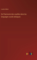 De l'harmonie des voyelles dans les languages ouralo-altaiques