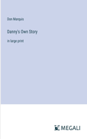 Danny's Own Story