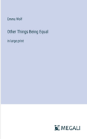 Other Things Being Equal