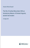 life of Cardinal Mezzofant; With an Introductory Memoir of Eminent linguists, ancient And modern