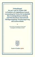 Verhandlungen Der Am 9. Und 10. October 1882 in Frankfurt A.M. Abgehaltenen Generalversammlung Des Vereins Fur Socialpolitik Uber Grundeigenthumsvertheilung Und Erbrechtsreform; Internationale Fabrikgesetzgebung; Versicherungszwang Und Armenverband: Auf Grund Der Stenographischen Niederschrift Hrsg. Vom Standigen Ausschuss. (Schriften Des Vereins Fur Socialpolitik XXI)(Duncker & Humblot Reprints)